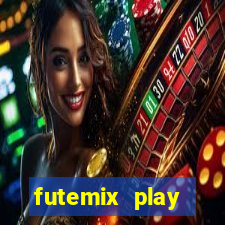 futemix play futebol ao vivo